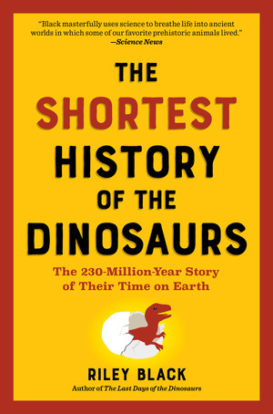 Riley Black: Shortest History of the Dinosaurs (2025, The Experiment)