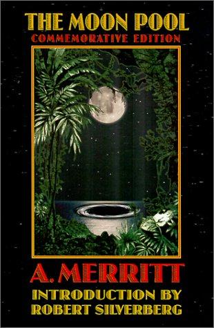 Abraham Merritt: The moon pool (2001, University of Nebraska Press)