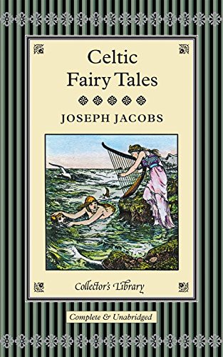 David Stuart Davies, Joseph Jacobs: Celtic Fairy Tales (Hardcover, 2011, Collector's Library)