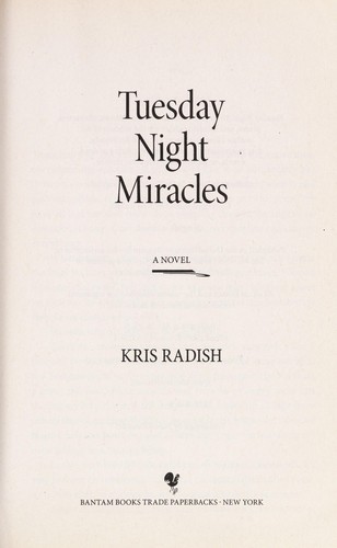 Kris Radish: Tuesday night miracles (2011, Bantam Books Trade Paperbacks)
