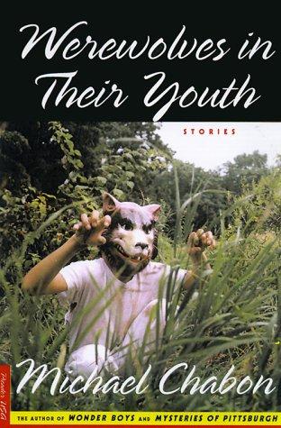 Michael Chabon: Werewolves in their youth (2000, Picador USA)