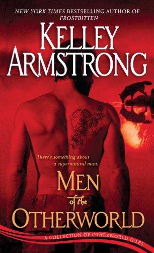 Kelley Armstrong: Men of the Otherworld (Paperback, 2010, Bantam)