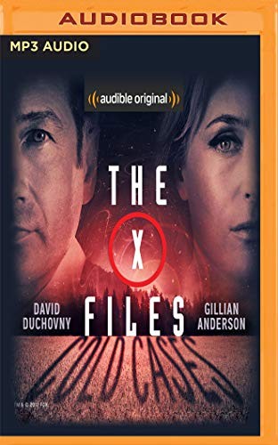 Gillian Anderson, Chris Carter, David Duchovny, Joe Harris, Dirk Maggs (Adaptation), Mitch Pileggi, Willliam B. Davis, Tom Braidwood, Dean Haglund, Bruce Harwood: The X-Files (AudiobookFormat, 2019, Audible Studios on Brilliance Audio)