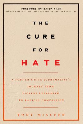 Tony McAleer: Cure for Hate (2019, Arsenal Pulp Press)