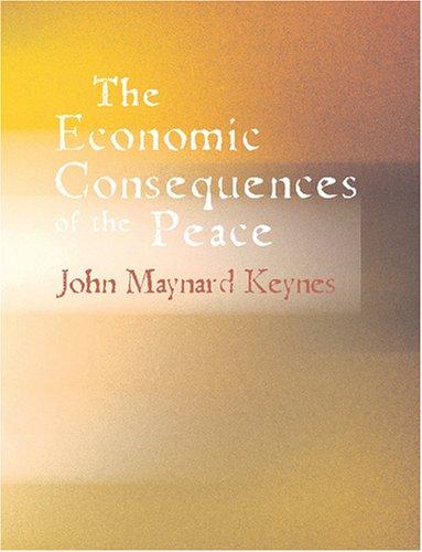 John Maynard Keynes: The Economic Consequences of the Peace (Large Print Edition) (Paperback, BiblioBazaar)