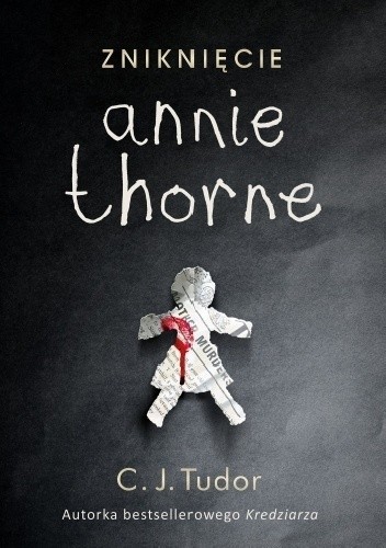 C. J. Tudor: Zniknięcie Annie Thorne (Paperback, Polish language, 2019, Wydawnictwo Czarna Owca)
