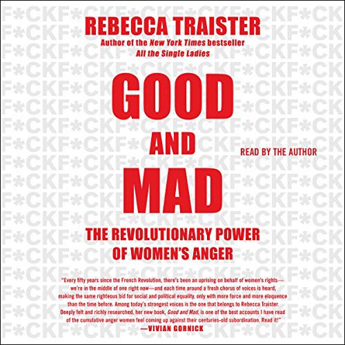 Rebecca Traister: Good and Mad (AudiobookFormat, 2018, Simon & Schuster Audio, Simon & Schuster Audio and Blackstone Audio)