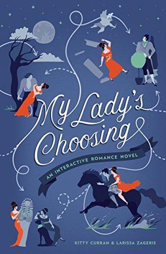 Kitty Curran, Kitty Curran: My Lady's Choosing: An Interactive Romance Novel (2018)