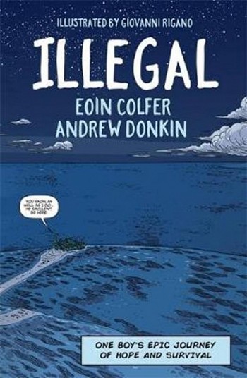 Andrew Donkin, Eoin Colfer, Giovanni Rigano: Illegal (GraphicNovel, 2018, Hachette Children's Group)