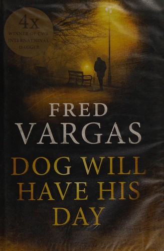 Fred Vargas: Dog will have his day (2014, Harvill Secker)