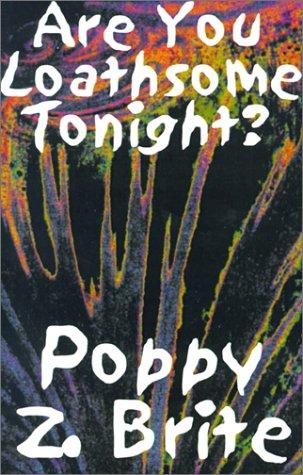 Poppy Z. Brite: Are You Loathsome Tonight (Paperback, 1999, eReads.com)