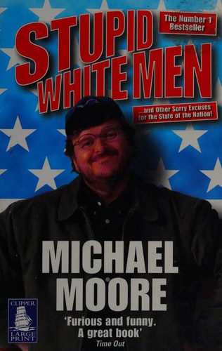 Michael Moore: Stupid white men (2003, W. F. Howes)