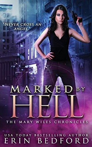 Erin Bedford: Marked By Hell (Paperback, 2017, CreateSpace Independent Publishing Platform)
