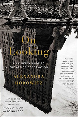 Alexandra Horowitz: On Looking (Paperback, 2014, Scribner)