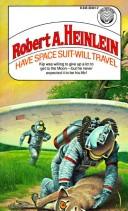 Darrell Sweet, Robert A. Heinlein: Have space suit--will travel (Paperback, 1977, Ballantine)