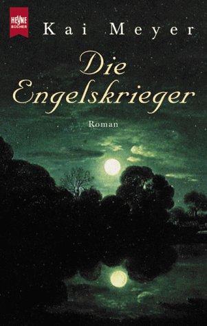 Kai Meyer: Die Engelskrieger (Paperback, German language, Heyne)