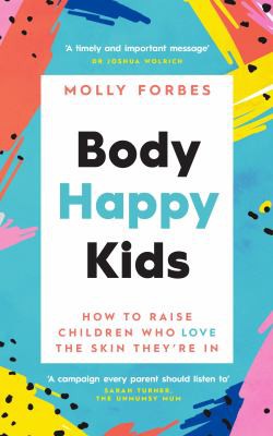 Molly Forbes: Body Happy Kids (2021, Ebury Publishing)