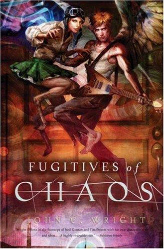 John C. Wright: Fugitives of Chaos (Hardcover, 2006, Tor Books)