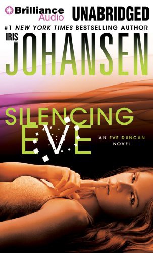 Iris Johansen, Elisabeth Rodgers: Silencing Eve (AudiobookFormat, 2014, Brilliance Audio)