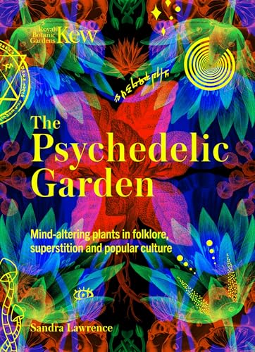 Sandra Lawrence: Kew : the Psychedelic Garden (2025, Welbeck Publishing Group Ltd.)