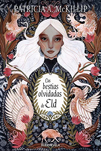 Patricia A. McKillip, Isabel Clúa, Pilar Caballero, Almudena Martínez, Rebeca Cardeñoso, Maria Matos: Las bestias olvidadas de Eld (Paperback, 2021, Duermevela Ediciones)