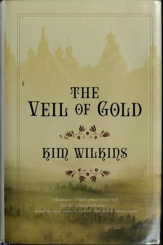 Kim Wilkins: The veil of gold (2008, Tor)