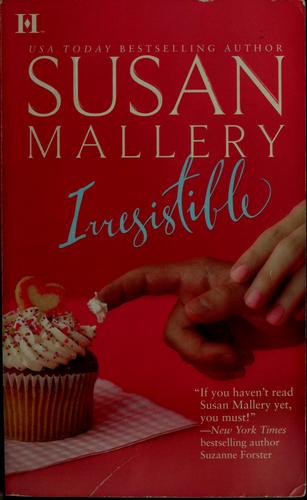 Susan Mallery: Irresistible (2006, HQN)