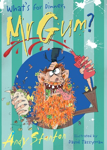 Andy Stanton: What`s for Dinner Mr. Gum (2009, Penguin)