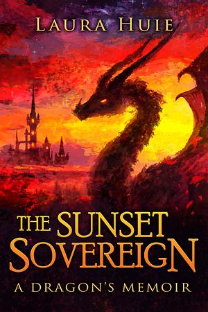 C.D. Houck, Laura Huie: The Sunset Sovereign: A Dragon's Memoir (EBook)