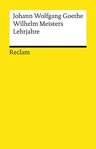 Johann Wolfgang von Goethe: Wilhelm Meisters (Paperback, 2012, Philipp Reclam jun. Verlag GmbH)