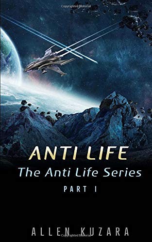 Allen Kuzara: Anti Life (Paperback, 2018, CreateSpace Independent Publishing Platform)