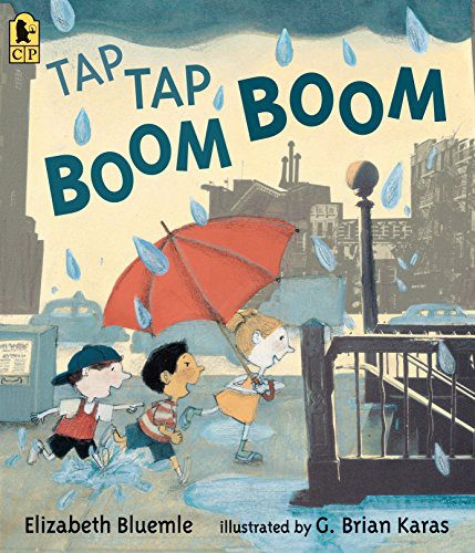 Elizabeth Bluemle, G. Brian Karas: Tap Tap Boom Boom (Paperback, 2017, Candlewick)