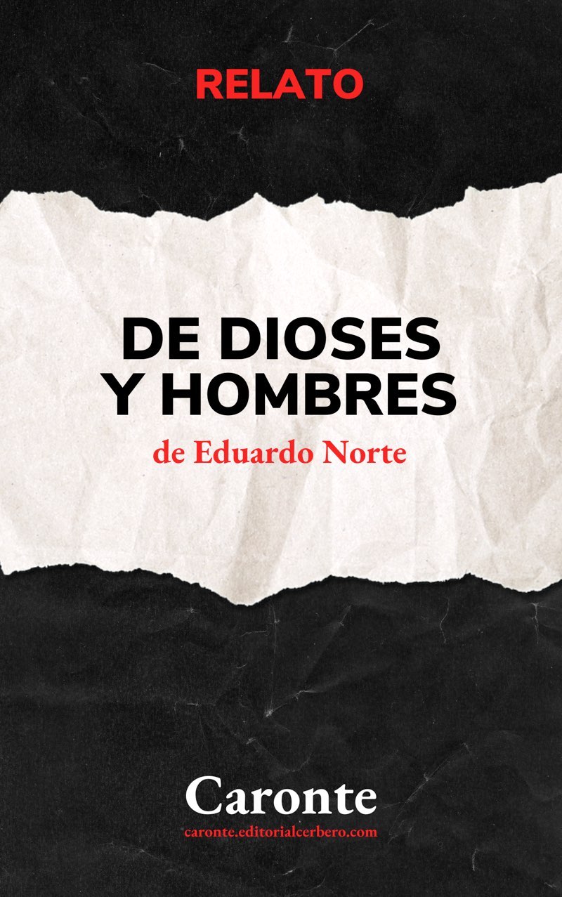 Eduardo Norte: De dioses y hombres (EBook, castellano language, Cerbero)