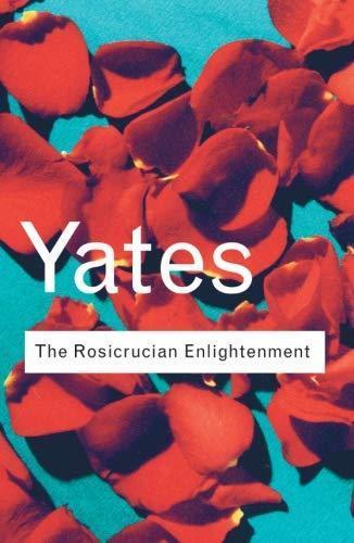 Frances Yates: The Rosicrucian enlightenment (2002)