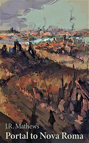 J. R. Matthews: Portal to Nova Roma (AudiobookFormat, 2022, Independently published)