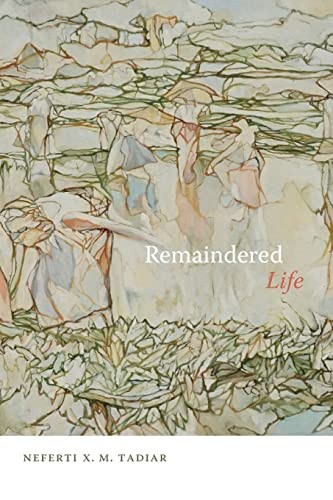 Neferti X. M. Tadiar: Remaindered Life (2022, Duke University Press, Duke University Press Books)