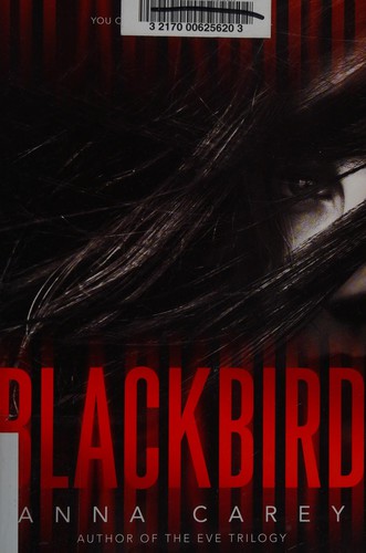 Anna Carey: Blackbird (Hardcover, 2014, HarperTeen)