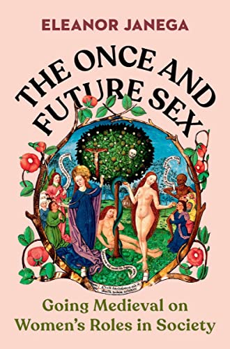 Eleanor Janega: Once And Future Sex (Hardcover, 2023, Norton & Company Limited, W. W.)
