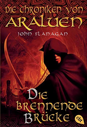 John Flanagan: Die Chroniken von Araluen - Die brennende Brücke (Paperback, 2007, cbj)