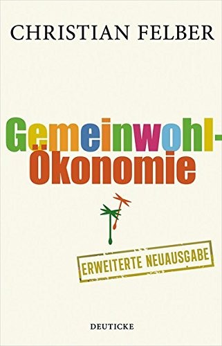 Christian Felber: Die Gemeinwohl-Ökonomie (Paperback, 2014, Zsolnay-Verlag)