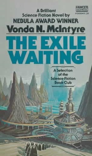 Vonda N. McIntyre: The Exile Waiting (Paperback, 1985, Fawcett)
