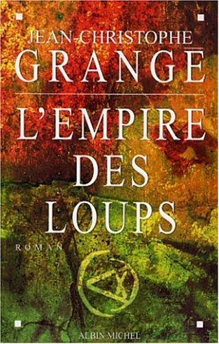 Jean-Christophe Grangé: L'Empire Des Loups (French language, 2003)
