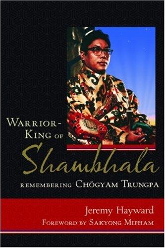 Jeremy Hayward: Warrior-King of Shambhala (Paperback, Wisdom Publications)