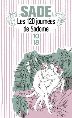 Marquis de Sade: Les 120 Journées De Sodome (Paperback, French language, 1998, 10/18)