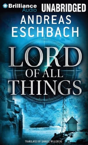 Andreas Eschbach: Lord of All Things (AudiobookFormat, 2014, Brilliance Audio)