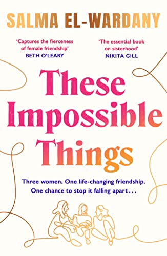Salma El-Wardany: These Impossible Things (2022, Grand Central Publishing)