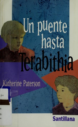 Katherine Paterson, Barbara McShane, Javier Alfaya: Un puente hasta Therabithia (Paperback, Spanish language, 1984, Edicones Alfaguara)