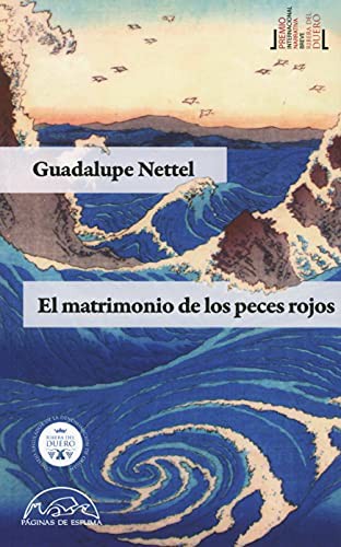 Guadalupe Nettel: El matrimonio de los peces rojos (2013, Páginas de espuma)