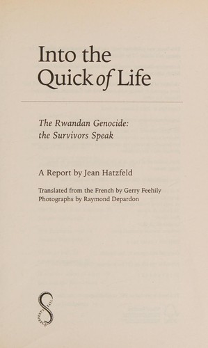 Jean Hatzfeld, Raymond Depardon, Gerry Feehily: Into the Quick of Life (Paperback, Serpent's Tail)