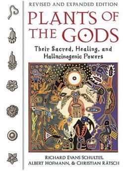Richard Evans Schultes, Albert Hofmann, Christian Ratsch: Plants of the gods